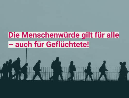 Appell: Es gibt nur eine Menschenwürde – Asylbewerberleistungsgesetz abschaffen!